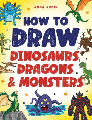 How to Draw Dinosaurs, Dragons & Monsters