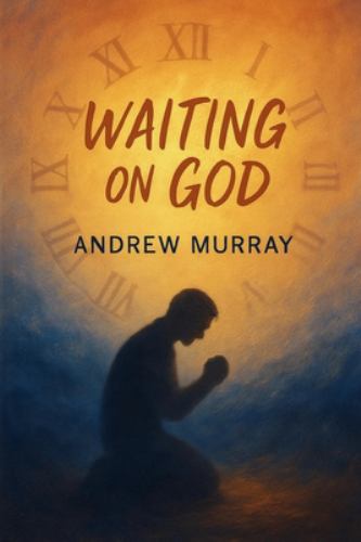 Waiting on God - Faith, Surrender, and Holy Expectation cover