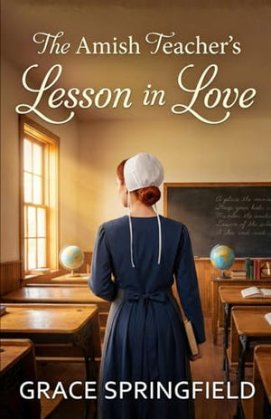 The Amish Teacher's Lesson in Love - An Amish Romance