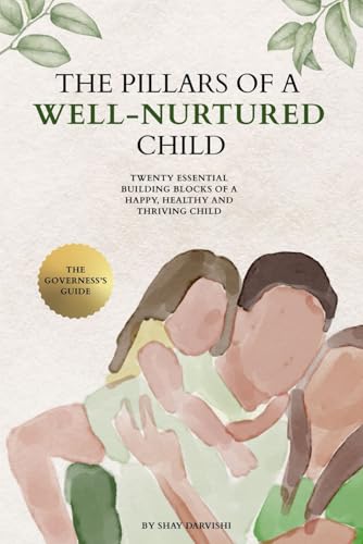 The Pillars of a Well-Nurtured Child