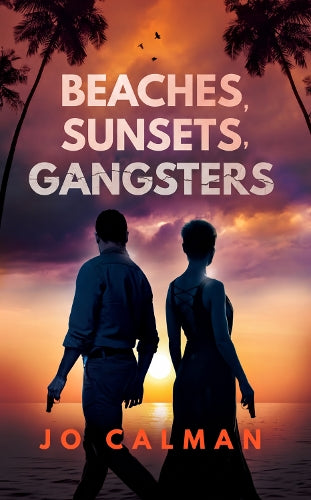 Beaches, Sunsets, Gangsters