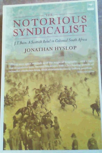The notorious syndicalist - J.T. Bain