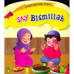 SAY BISMILLAH (Taqwa Building Series)