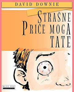Strasne Price Moga Tate (Croatian Edition) 