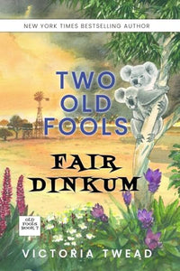Two Old Fools Fair Dinkum 