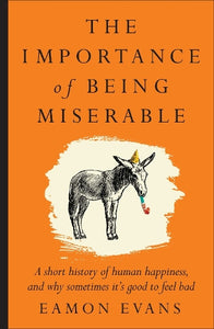 The Importance of Being Miserable 