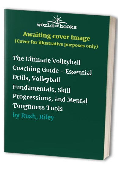 The Ultimate Volleyball Coaching Guide - Essential Drills, Volleyball cover