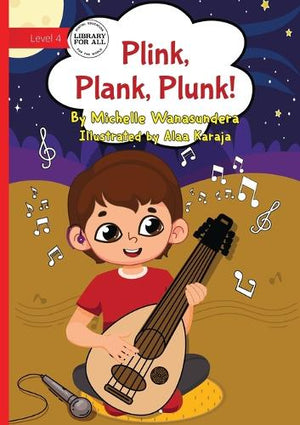 Plink, Plank, Plunk