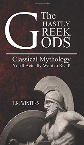 The Ghastly Greek Gods