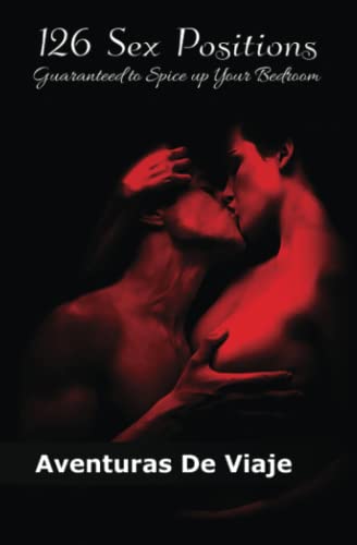 126 Sex Positions Guaranteed to Spice up Your Bedroom