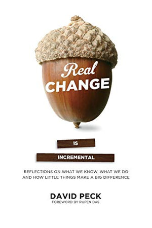 Real Change Is Incremental