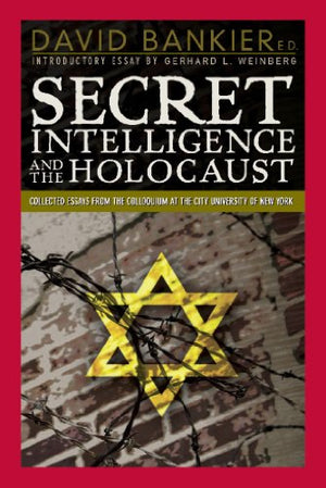 Secret Intelligence and the Holocaust