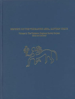Reports on the Vrokastro Area, Eastern Crete, Vo – The Vrokastro Regional Survey Project, Sites and Pottery