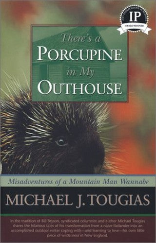 Theres a Porcupine in My Outhouse