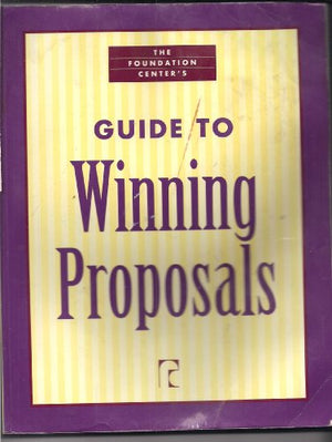 The Foundation Center's Guide to Winning Proposals