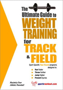 The Ultimate Guide to Weight Training for Track and Field 