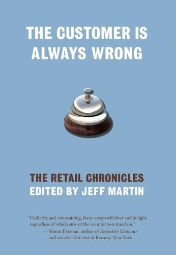 The Customer is Always Wrong
