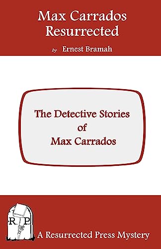Max Carrados Resurrected