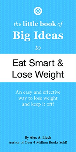 The Little Book of Big Ideas to Eat Smart and Lose Weight