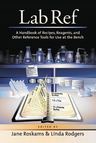 Lab Ref, Volume 1 a Handbook of Recipes, Reagents, and Other Reference ...