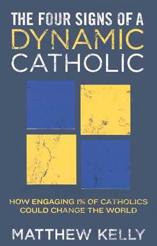 The Four Signs of a Dynamic Catholic