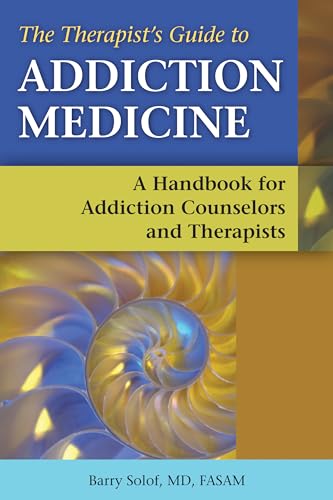 Therapists' Guide to Addiction Medicine