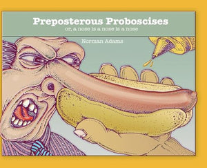 Preposterous Proboscises 