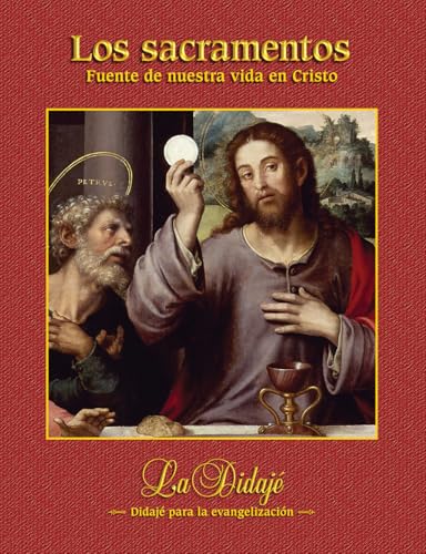 LOS SACRAMENTOS. FUENTE DE NUESTRA VIDA EN CRISTO