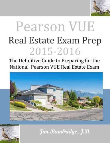 Pearson VUE Real Estate Exam Prep 2015-2016: The Definitive Guide to Preparing for the National Pearson VUE Real Estate Exam