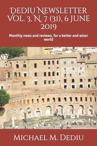 Dediu Newsletter Vol. 3, N. 7 (31), 6 June 2019