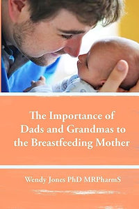 The Importance of Dads and Grandmas to the Breastfeeding Mother 