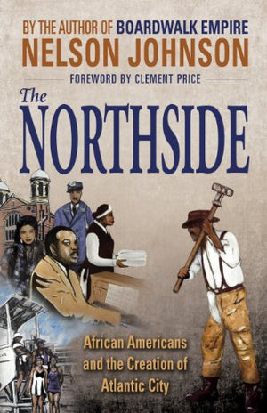 The Northside: African Americans and the Creation of Atlantic City