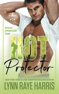 Hot Protector (A Hostile Operations Team Novel - Book 10) 