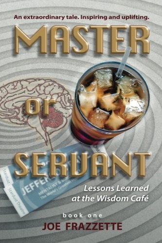 Master or Servant: Lessons Learned at the Wisdom Cafe