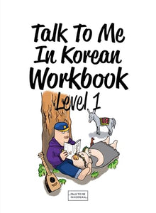 Talk To Me In Korean Workbook - Level 1: New Edition 