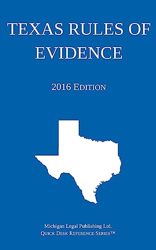 Texas Rules of Evidence; 2016 Edition