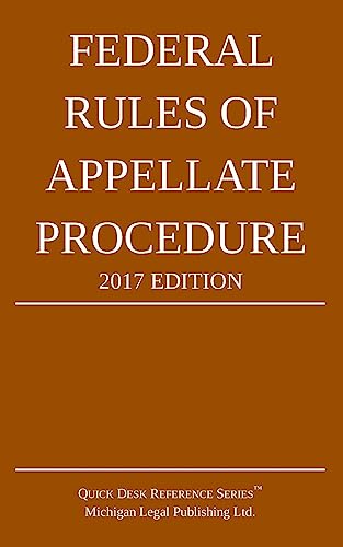 Federal Rules of Appellate Procedure; 2017 Edition