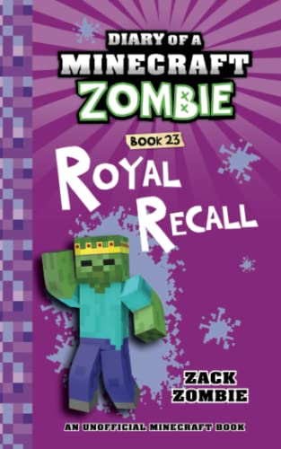 Diary of a Minecraft Zombie Book 23: Royal Recall