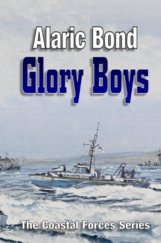 Glory Boys (The Coastal Forces series)