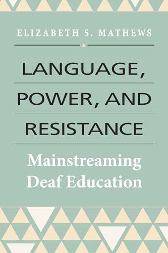 Language, Power, and Resistance - Mainstreaming Deaf Education