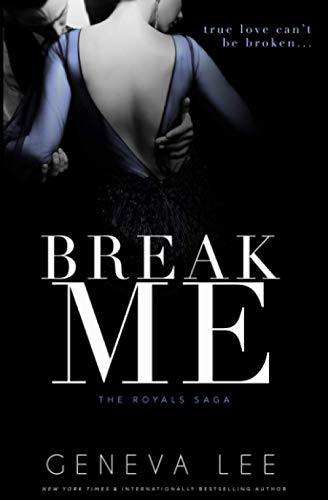 Break Me (Royals Saga)