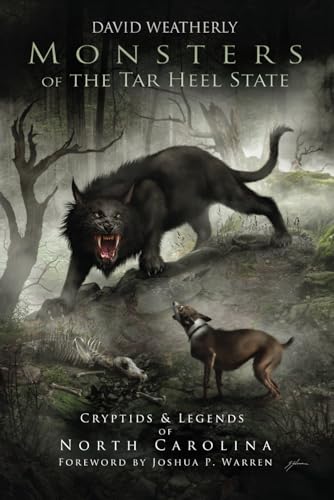 Monsters of the Tar Heel State: Cryptids & Legends of North Carolina (Monsters of America)