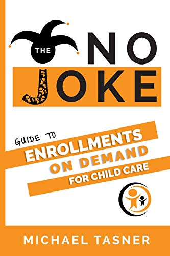 The No Joke Guide to Enrollments On Demand For Child Care Centers
