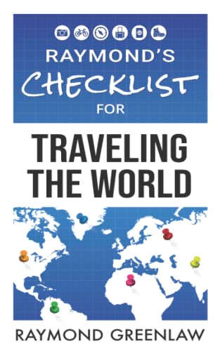 Raymond's Checklist for Traveling the World