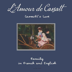 L'Amour de Cassatt / Cassatt's Love