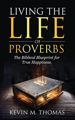 Living the Life of Proverbs