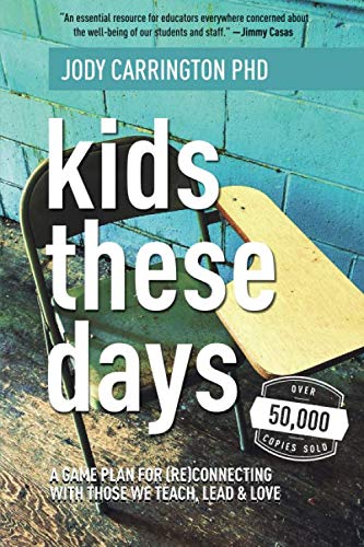 Kids These Days : A Game Plan for (Re)Connecting with Those We Teach, Lead, and Love