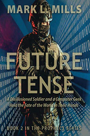 Future Tense - A Disillusioned Soldier and a Computer Geek Hold the fate of the World in Their Hands