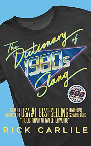 The Dictionary of 1980s Slang