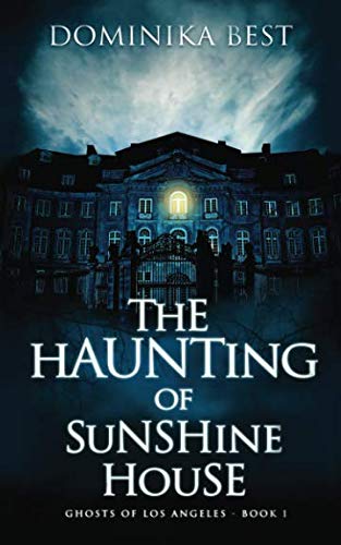 The Haunting of Sunshine House (Ghosts of Los Angeles)